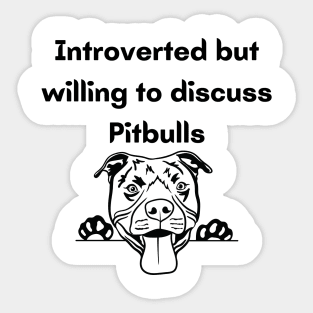 Introverted Pitbulls Sticker